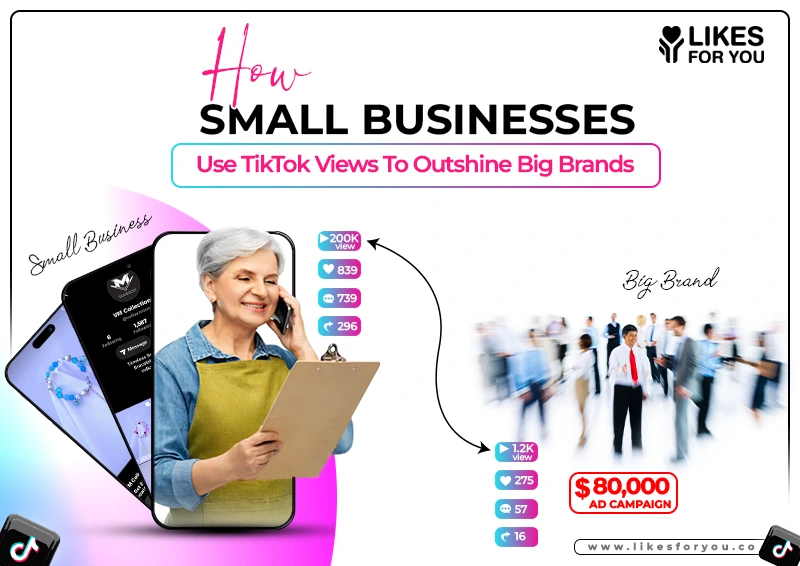 How Small Businesses Use TikTok Views To Outshine Big Brands