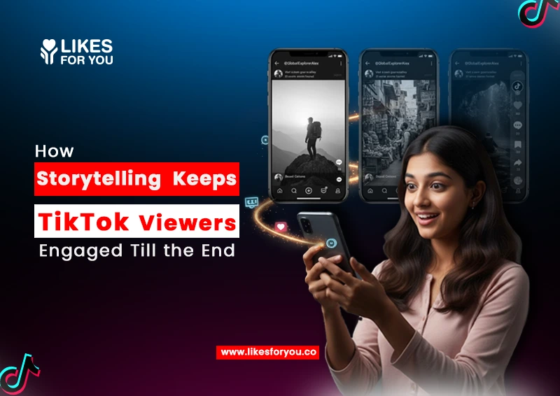 How Storytelling Keeps TikTok Viewers Engaged Till the End