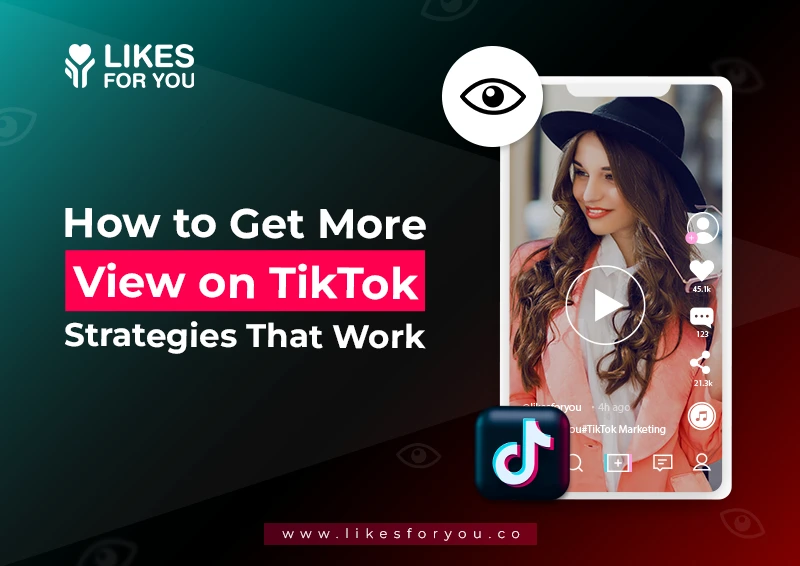 How to Get More Views on TikTok: Strategies That Work in 2026