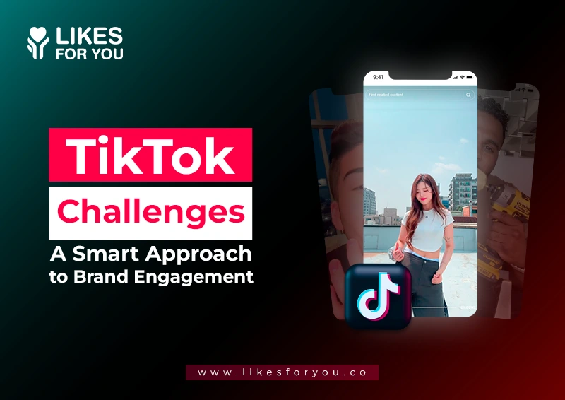TikTok Challenges: A Smart Approach to Brand Engagement