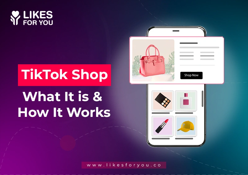 TikTok Shop: What it is, and how it works?
