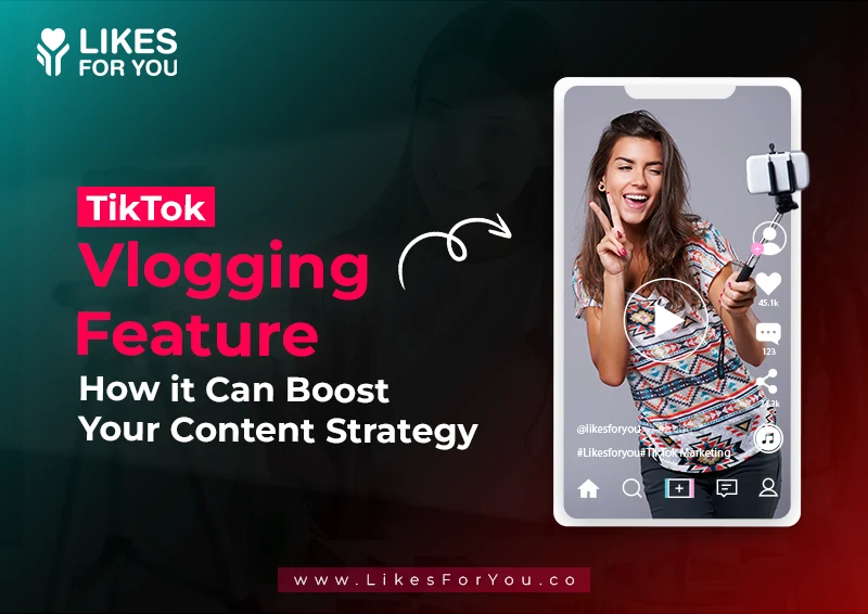 TikTok's Vlogging: How It Can Boost Your Content Strategy