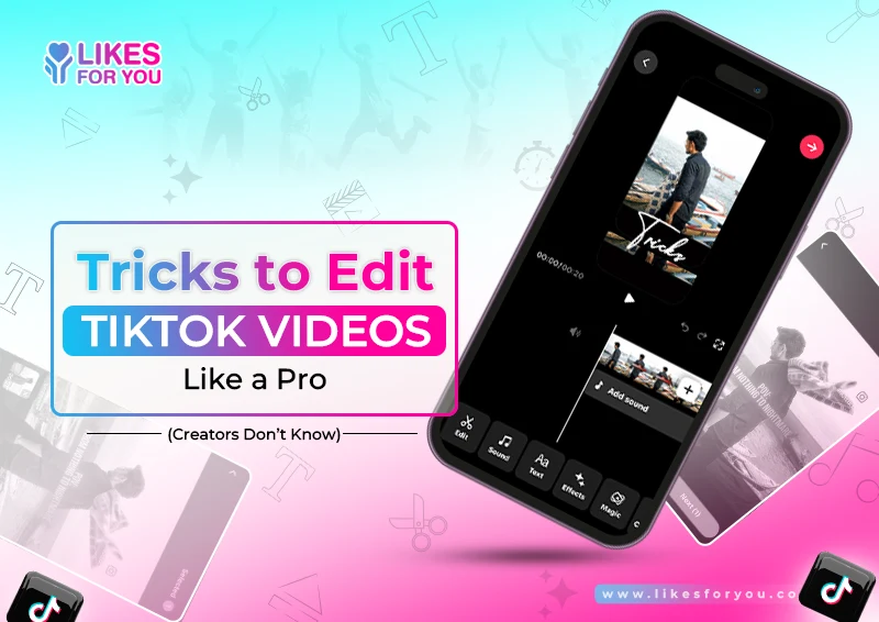 Tricks to Edit TikTok Videos Like a Pro(Creators Don’t Know)